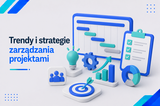 Trendy i strategie zarządzania projektami