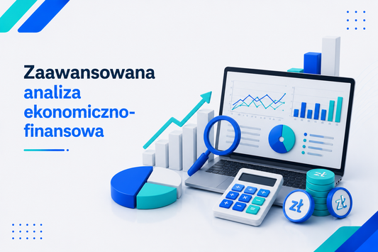 Zaawansowana analiza ekonomiczno-finansowa