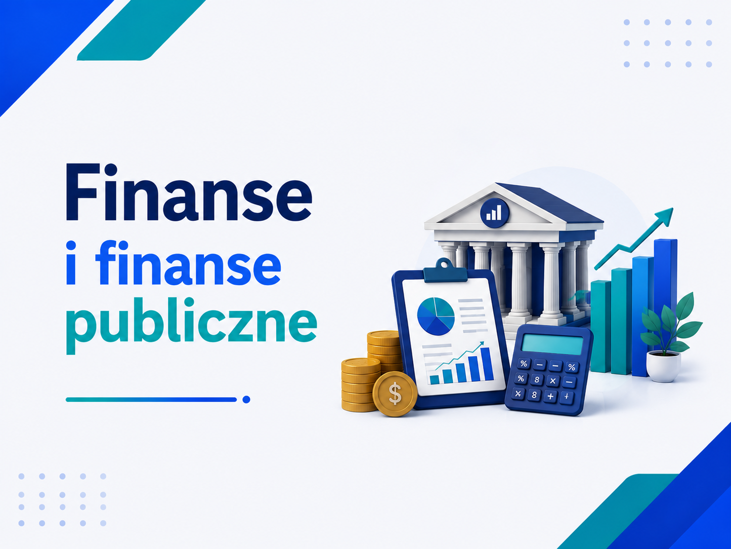 Nowoczesna grafika edukacyjna 'Finanse i finanse publiczne', z kalkulatorem, dokumentem budżetu z wykresami, monetami, książką oznaczoną 'Finanse publiczne', budynkiem administracyjnym oraz ikonami finansowymi przedstawiającymi zarządzanie finansami, budżet państwa, transparentność i dobro wspólne, utrzymana w technologiczno-korporacyjnym stylu z akcentami niebieskiego i seledynu.