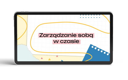 Zarządzanie sobą w czasie - klucz do efektywności i sukcesu